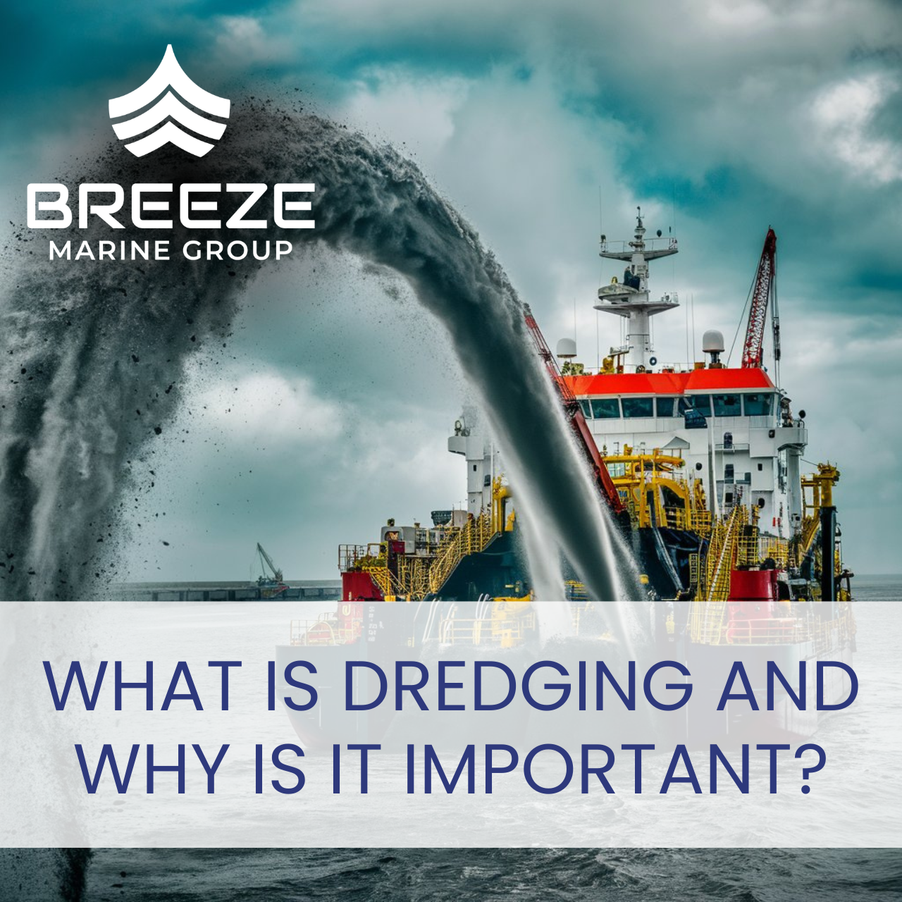 What Is Dredging and Why Is It Important?